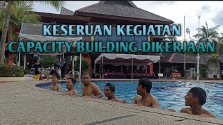 keseruan Kegiatan CAPACITY BUILDING DIkerjaan #akhirpekan #liburan #nasrulfamily #berlibur