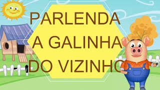 Parlenda - A Galinha do Vizinho  -  Fundo Animado - Escolar