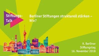 Berliner Stiftungen strukturell stärken – Wie?