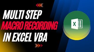 Multi Step Macro Recording In Excel VBA