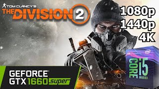 The Division 2 - GTX 1660 Super + i5 8500 - 1080p/1440p/4K - Gameplay Benchmark