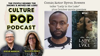 Comic/Actor Byron Bowers talks “Lady in the Lake” plus October movie preview