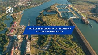 State of the Climate in Latin America and the Caribbean 2023 - Animation - English