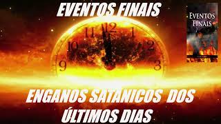 série eventos finais cap 11 - os enganos sâtanicos dos últimos dias #bibliasagrada #fé