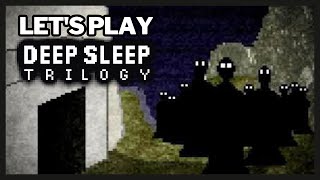 Deep/Deeper/Deepest Sleep Let's Play