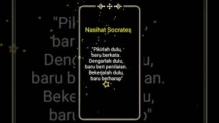 NASEHAT SOCRATES TENTANG PIKIRLAH DULU BARU BERKATA