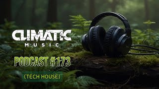 Podcast Climatic Music #173 (Tech House & Afro House) - (Radio Podcast)