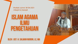 Khutbah Jum'at | Islam Agama Ilmu Pengetahuan | Ust. H. Salman Nurdin,  LC, MA