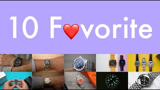 My 10 Favorite Watches I've Reviewed ❤️