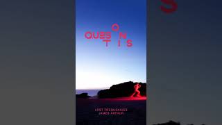 Lost Frequencies & James Arthur - Question out on Friday