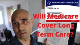 Does Medicare Cover Long Term Care or Nursing Home Care?