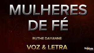 Mulheres de Fé - Ruthe Dayanne - CANTADO COM LETRA