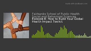 Episode 8: How to Build Your Global Health Impact Toolkit