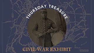 Thursday Treasure: Civil War Exhibit