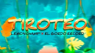 Tiroteo - LemonChamp! x El Gordo Record