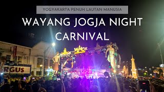 Full lautan Manusia!!!! Wayang Jogja Night Carnival #7 dalam rangka Ulang tahun Yogyakarta ke 266