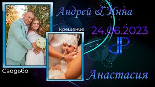 Andreas & Inna - Wedding & Anastasia [Baptism] - 24.06.2023