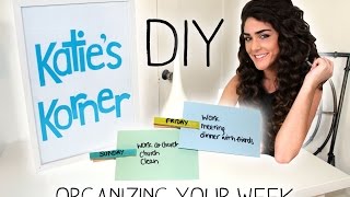 DIY - Organizing Your Week - Katie's Korner