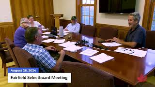 Fairfield Selectboard Meeting | 08/26/2024