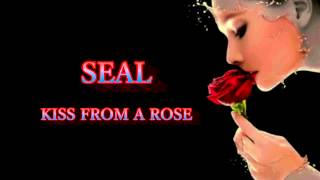 Kiss From A Rose + SEAL + HD