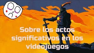 Sobre los actos significativos en los videojuegos