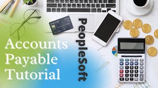 PeopleSoft Accounts Payable Tutorial | Hands-On Step by Step | Siva Koya