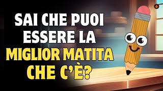 La Storia Della Matita. Un Racconto Che Tutti Dovrebbero Ascoltare |MOTIVAZIONE & CRESCITA PERSONALE