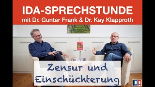 IDA-"Sprechstunde" mit Dr. Gunter Frank und Dr. Kay Klapproth -"Zensur und Einschüchterung" -1.11.23