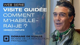 Visite guidée 39 | Comment m'habillerai-je ? | Domaine de Vizille | 2024 (version complète)