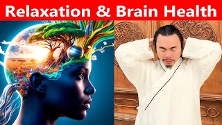 Relaxation and Brain Health: Unlocking Brain Health Through Deep Relaxation Techniques