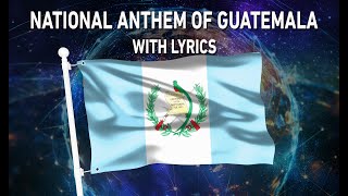 National Anthem of Guatemala - Himno Nacional (With lyrics)