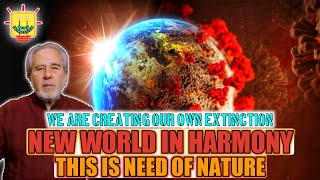 Bruce Lipton: This is the wake up call! The Great Extinction