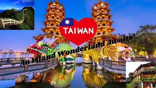 Taiwan: An Island Wonderland Awaits!