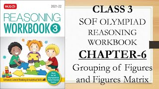 Chapter 6 Grouping of Figures and Figures Matrix 2021-22 CLASS 3 SOF OLYMPIAD REASONING