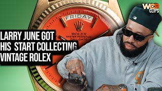 Larry June talks Vintage Rolex Watches | WCP CLIPS