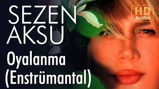 Sezen Aksu - Oyalanma I Enstrümantal (Official Audio)