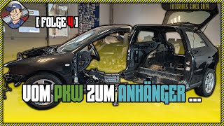 Audi A3 Umbau 2022 | Vom PKW zum Anhänger -  Das Auto wird endlich geteilt! [ Folge 4 ] 💣🧨 [4K UHD]