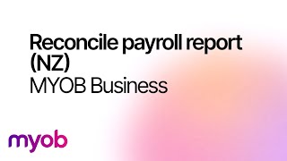 MYOB Business - Reconcile payroll report (NZ)