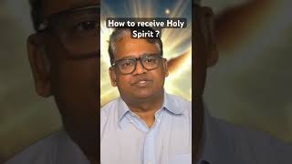 How to receive Holy Spirit ? #drarvindephraim #holyspirit #biblestudy #shorts