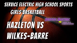 Hazleton vs Wilkes-Barre Girls Basketball  1/11/24