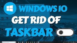 Windows 10 - How to get rid of Taskbar (in Fullscreen | FIX | Win10)