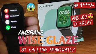 BEST *AMOLED DISPLAY* Calling Smartwatch under 2000 Rs Ambrane WISE GLAZE Smartwatch Review!