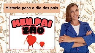 História para o dia dos Pais: Meu PaiZão - Autora: Simone de Souza.