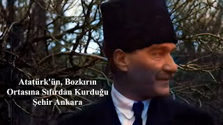 Atatürk'ün Kurduğu Şehir Ankara'nın Eski ve Yeni Görüntüleri #Atatürk #eskiankara