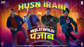 Wild Wild Punjab: Husn Irani (Song) Guru Randhawa | Varun Sharma, Sunny Singh, Jassie Gill, Manjot