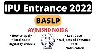 BASLP ENTRANCE 2022 | IPU CET | HOW TO APPLY| AYJNISHD Noida ENTRANCE EXAM |