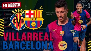 🟢 VILLARREAL VS FC BARCELONA | EN VIVO | DIRECTO | LALIGA | CHAT CULÉ | ESTADÍSTICAS