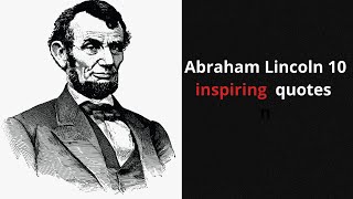 abraham lincoln 10 inspiring quotes |ENGLISH QUOTES |abraham lincoln