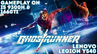 GhostRunner Gameplay  | i5 9300H & GTX 1660Ti | Lenovo Legion Y540