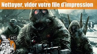 COMMENT - Nettoyer vider le file d'impression - FAIRE #11